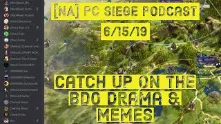 NA BDO PC Siege Podcast 6/15/19