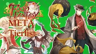 Food Fantasy Meta Tierlist (Not too outdated)