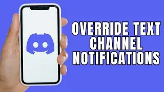 HOW TO OVERRIDE TEXT CHANNEL NOTIFICATIONS OF YOUR SERVER ON DISCORD