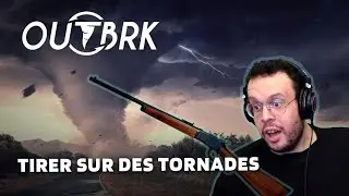 TIRER SUR DES TORNADES. OUTBRK.