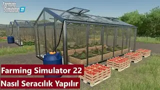 FARMİNG SİMULATOR 22 DE SERACILIK NASIL YAPILIR