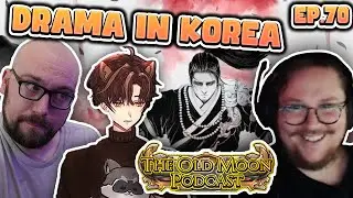 Drama in Korea, FOMO, Why Keep Playing? | Old Moon Podcast Ep. 70