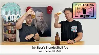 Taste Testing Mr. Beer's Blonde Shell Ale