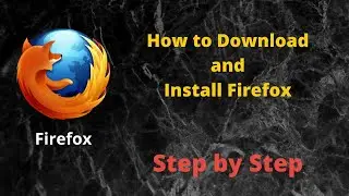 Mozilla Firefox Browser Installation || Step by Step || Windows 7,8,10