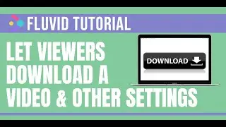 How to let viewers download your Fluvid video & other settings | Fluvid Tutorials