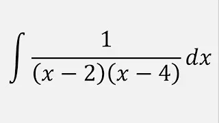 Integration by Partial Fractions: Integral of 1/((x - 2)(x - 4)) dx