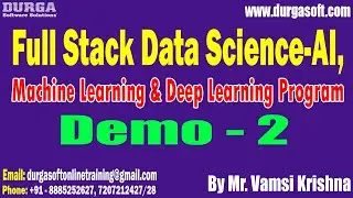 Full Stack Data Science tutorials || Demo - 2 || by Mr. Vamsi Krishna on 06-01-2024 @7PM IST