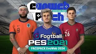 Review Facepack EvoWeb Patch 2024 Version 3.0 Updated Season 2024/25 - Real Faces Update PES 2021