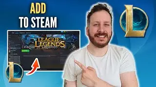 How To Add League of Legends To Steam