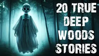 20 True Disturbing Deep Woods Scary Stories | New Horror Stories To Fall Asleep To