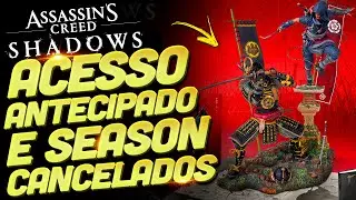 ASSASSIN'S CREED SHADOWS | ACESSO ANTECIPADO E SEASON PASS CANCELADOS