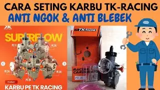SETING KARBURATOR TK RACING ANTI NGOK & BELEBEK