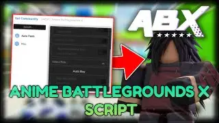 ANIME BATTLEGROUNDS X HACK SCRIPT GUI 🔥 AUTO FARM & MORE! 🔥ROBLOX ANIME BATTLEGROUDS X SCRIPT