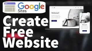 How to Create a Website using Google Sites for Free