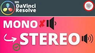 Comment Passer son SON de Mono à Stéréo sur DaVinci Resolve