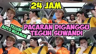 24 JAM PACARAN DI GANGGUIN TEGUH SUWANDI