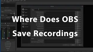 Where Does OBS Save Recordings |  OBS Recording