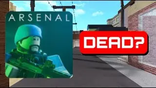 Is Roblox Arsenal DEAD?!?