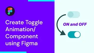 Create Toggle Animation/Component using Figma | Figma Tricks