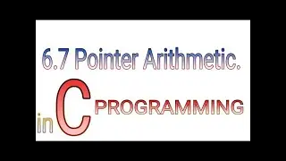 6.7 Pointer Arithmetic | complete C programming in Hindi by PROLGO