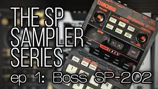 The Roland & Boss SP Sampler Series - Episode 1: Boss Dr. Sample SP-202