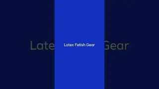 Latex Fetish Gear
