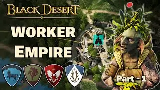 🕮 BDO | My Worker Empire - Part 1 | Balenos Serendia Calpheon Kamasylvia | Beginners Guide