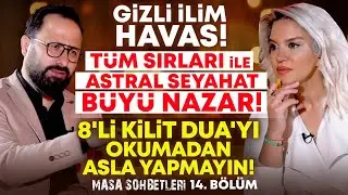 Gizli İlim HAVAS! Sırları ile Astral Seyahat, Büyü, Nazar! 8'li Kilit Dua'yı Okumadan Asla Yapmayın!