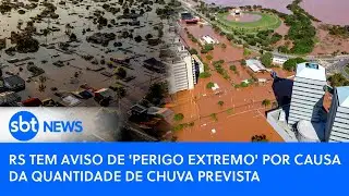 🔴Brasil Agora: AO VIVO! RS tem aviso de perigo extremo por causa da quantidade de chuva prevista