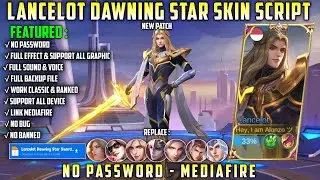 Lancelot Dawning Star Swordmaster Skin Script Full Effect Voice No Password Mediafire Novaria Patch