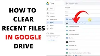 How to Clear Recent Files in Google Drive?