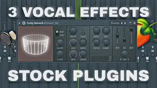 3 Vocal Effects | Easy Vocal Effects On Fl Studio (Stock Plugins)