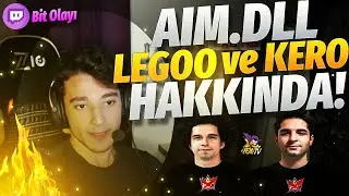 AIMDLL LEGOO VE KERO TWITCH BIT OLAYI HAKKINDA AÇIKLAMA