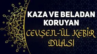 Kaza Ve Beladan Koruyan Cevşenü’l-Kebîr Duası | Maksat 114