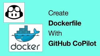 Creating a Docker File with GitHub Copilot