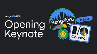 I/O Connect | Bengaluru 2023 - Opening Keynote