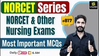 MSN, PEDIA, PHARMA | NORCET Series #817 | All Nursing Exams Special Class By Raju Sir