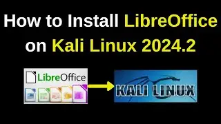 How to install libreoffice on Kali Linux 2024.2|How to install LibreOffice on Kali Linux|2024 update