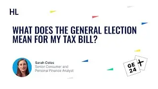 What does the general election mean for my tax bill?