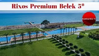 Rixos Premium Belek - обзор отеля и цены. Майские праздники в Турции