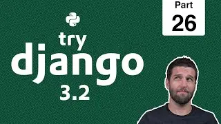 26 - Creating a User Required - Python & Django 3.2 Tutorial Series