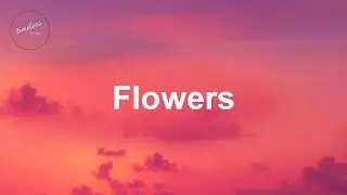 Miley Cyrus - Flowers (Lyrics)