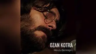 Ozan Kotra - Mevzu Benmişim
