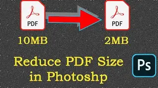 How to Reduce PDF file size without loss quality on Photoshop || How to Export PDF in with Compress.