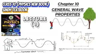 Chapter 10 New Physics Book CLASS 10 | LECTURE 1 | General Wave Properties | Sindh Textbook