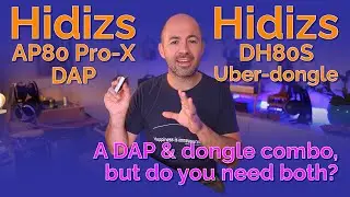 Hidizs AP80 Pro-X DAP & DH80S Dongle DAC Review - Do you need both?