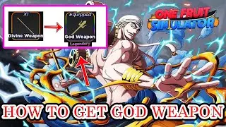 One Fruit Simulator - How to get God Weapon (New Legendary Weapon)