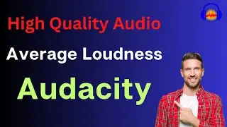 How to check Average Loudness to get High quality audio in Audacity