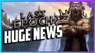 Huge Last Epoch News That You Need to Know!