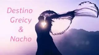 Destino (Letra)- Greeicy, Nacho